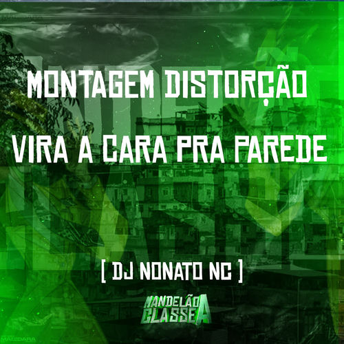 Montagem Distorção Vira a Cara pra Parede