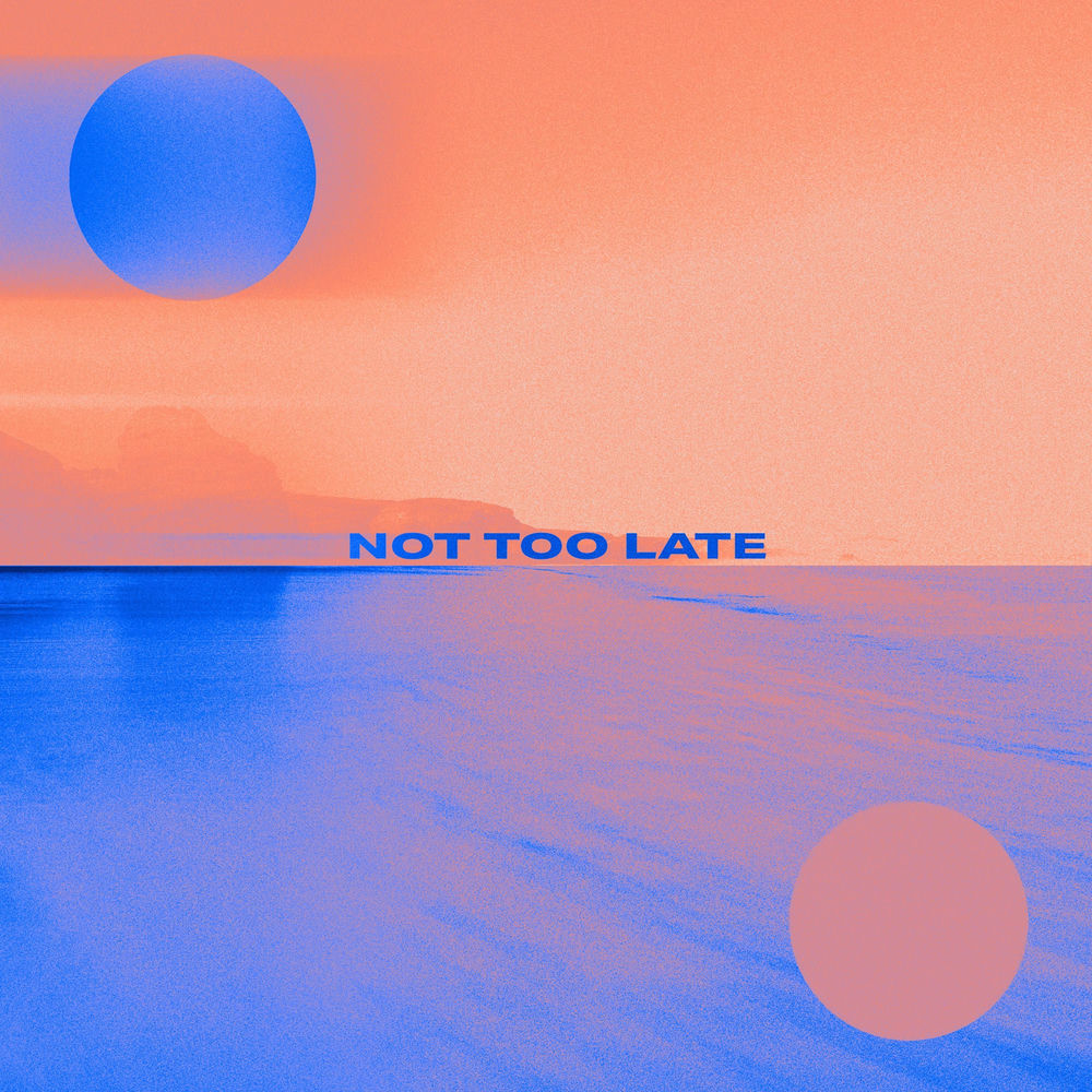 Not Too Late