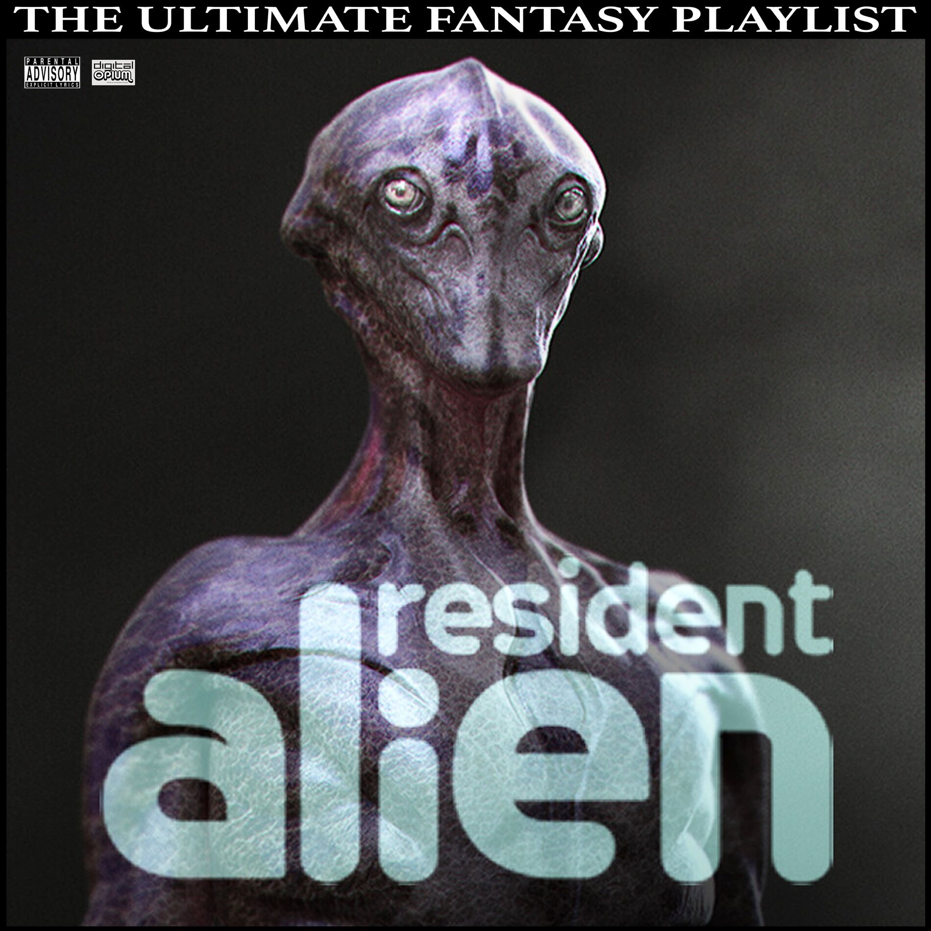 Album cover of Resident Alien The Ultimate Fantasy Playlist