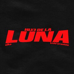 Cover of HIJO DE LA LUNA (feat. kidd orestes)