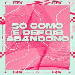 Cover of Só Como e Depois Abandono