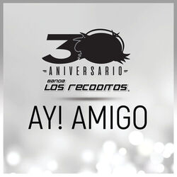 Cover of Ay! Amigo (Versión 30 Aniversario)