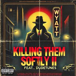 Cover of Killing Them Softly II (feat. Dudetunes)