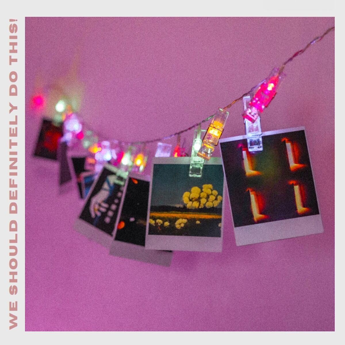 Album cover of We Should Definitely Do This!