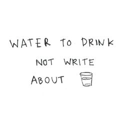 Cover of Water To Drink Not Write About