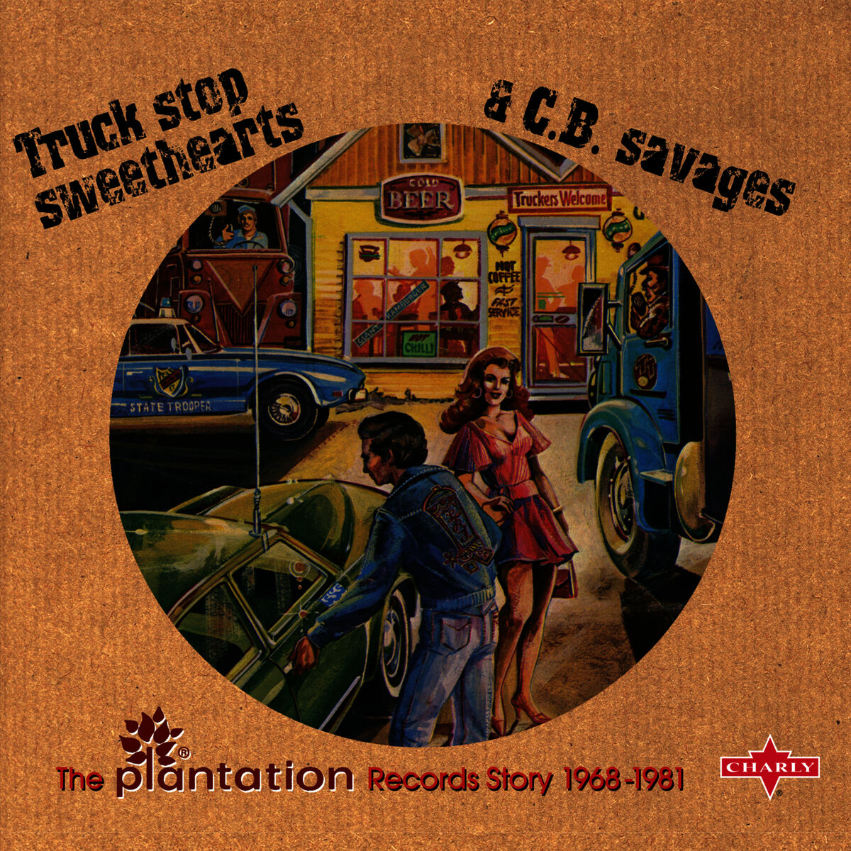 Album cover of Truck Stop Sweethearts & C.B. Savages (The Plantation Records Story 1968-1981)