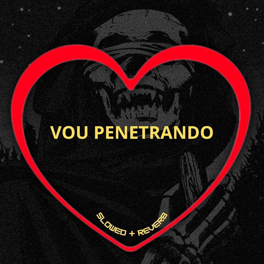 Picture of Vou Penetrando (Slowed + Reverb)