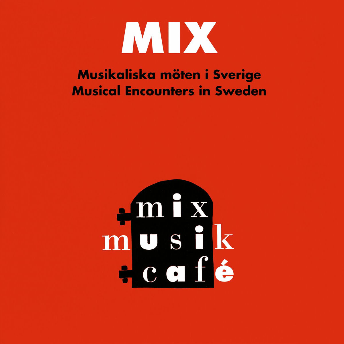 Album cover of Mix: Musikaliska möten i Sverige - Musical Encounters in Sweden