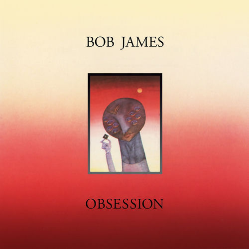 Bob James - Obsession | Deezer