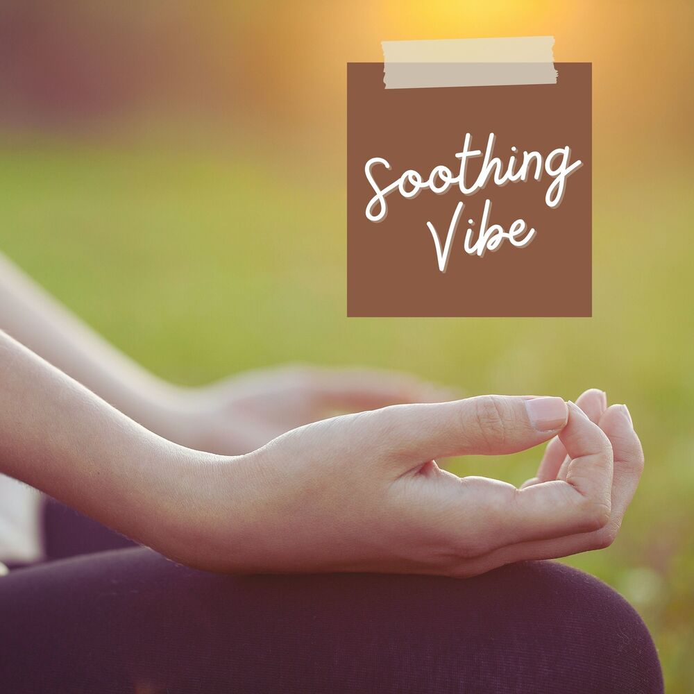 Picture of Soothing Vibe: Ultimate Yoga Meditation Relaxation Sounds for Mindful Tranquility