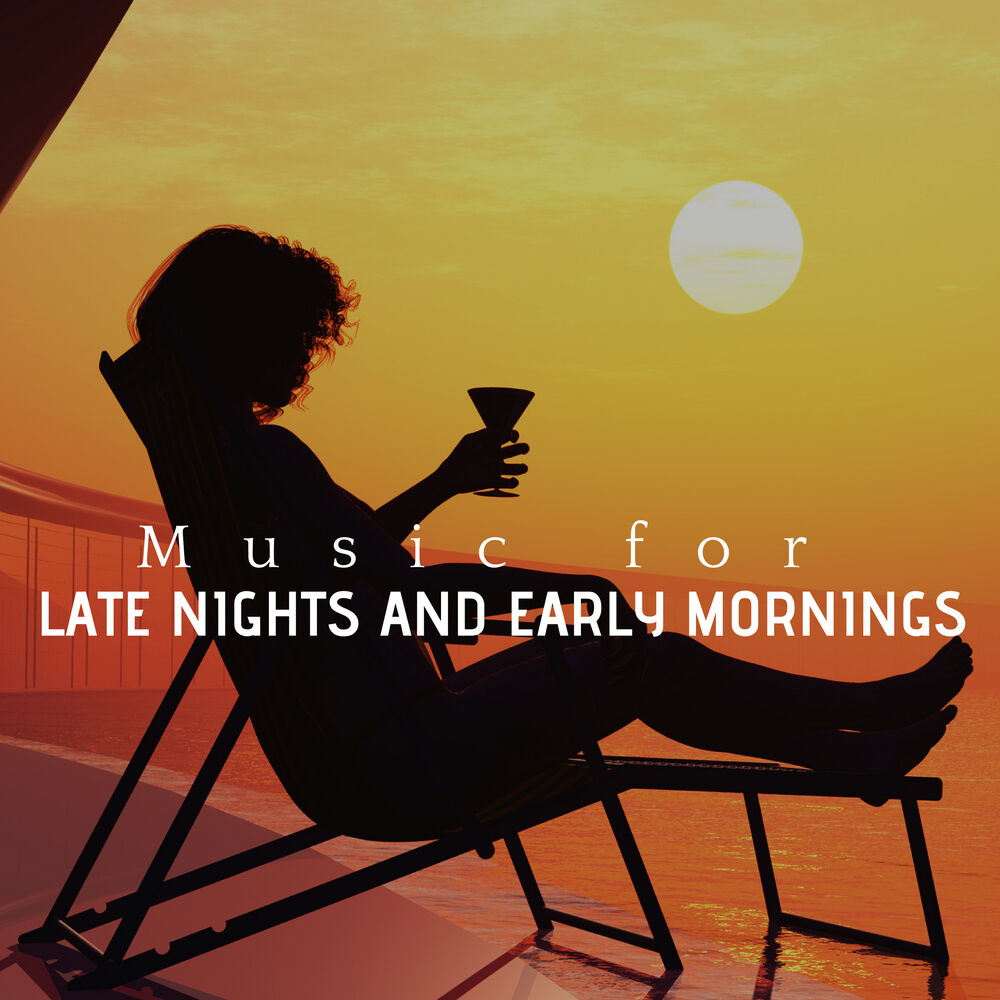 Picture of Music for Late Nights and Early Mornings