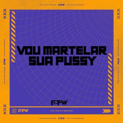 Cover of Vou Martelar Sua Pussy