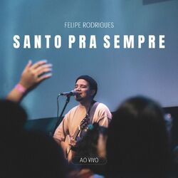 Cover of Santo Pra Sempre (Ao Vivo)