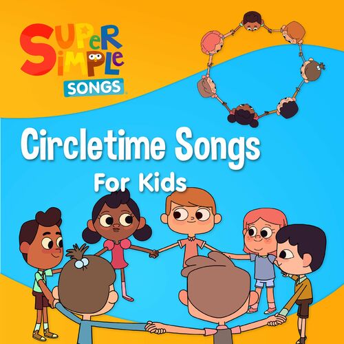 Super Simple Songs - Circletime Songs for Kids | Deezer