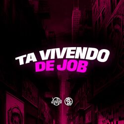 Tá Vivendo de Job