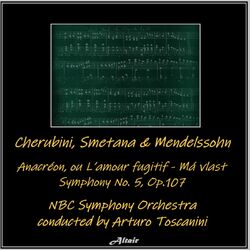 Cover of Cherubini, Smetana & Mendelssohn: Anacréon, ou L’amour fugitif - Má vlast - Symphony NO. 5, OP.107 (Live)