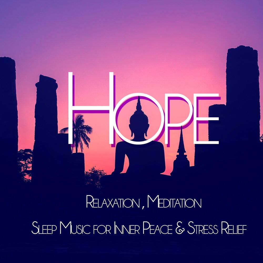 Picture of Hope: Relaxation, Meditation, Sleep Music for Inner Peace & Stress Relief