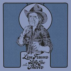 Cover of Live Forever: A Tribute To Billy Joe Shaver
