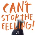 CAN'T STOP THE FEELING! (from DreamWorks Animation's "TROLLS")