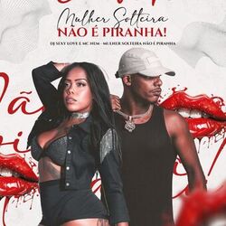 Cover of Mulher Solteira, Não É Piranha