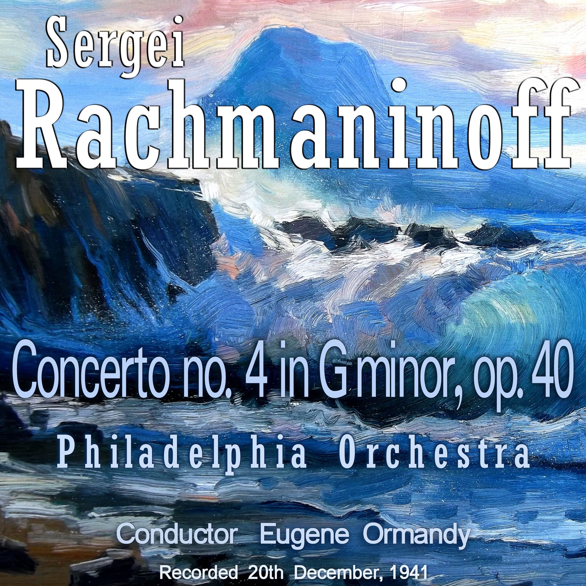 Album cover of Rachmaninoff Sergei: Concerto No. 4 in G Minor, Op. 40, Recorded 20Th December, 1941