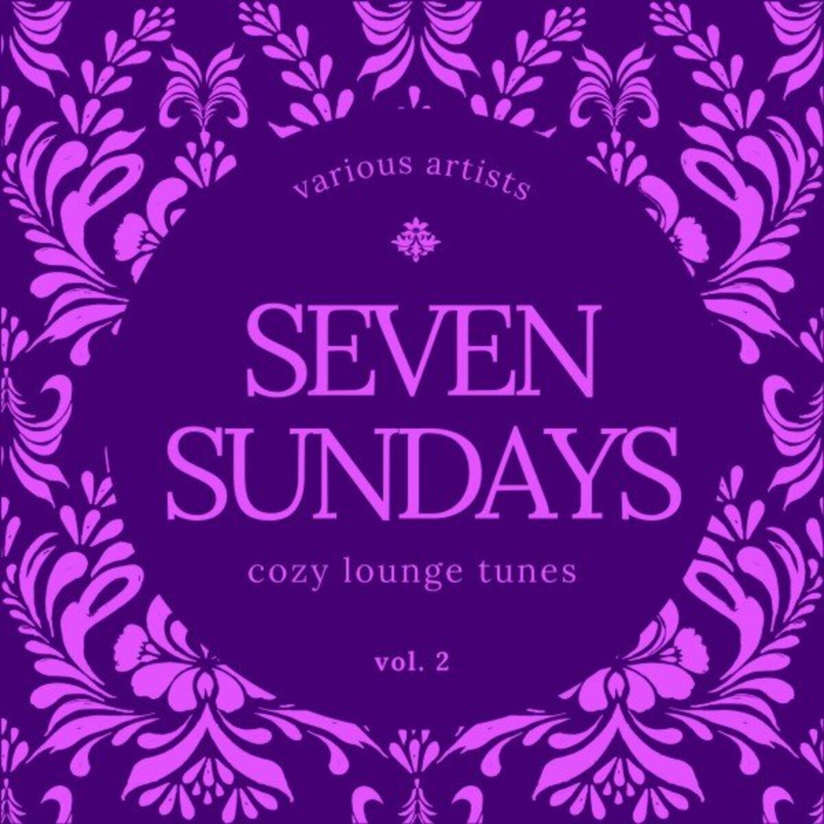 Album cover of Seven Sundays (Cozy Lounge Tunes), Vol. 2