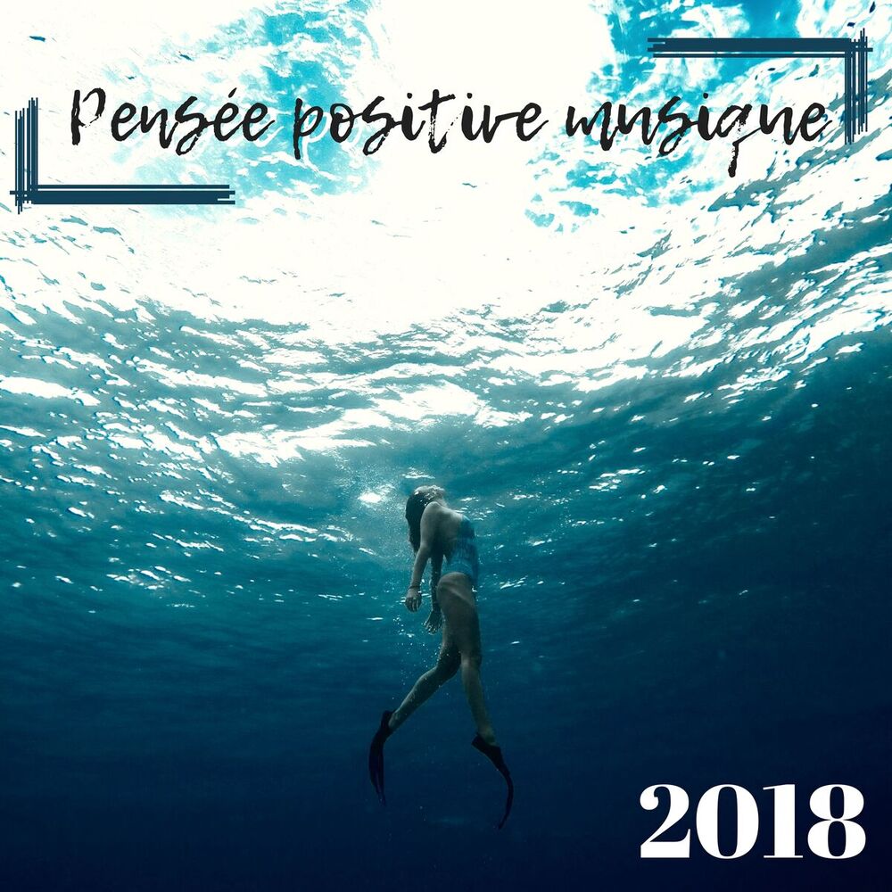 Picture of Pensée positive musique 2018 - Musique pour purifier l'esprit et les pensées