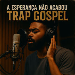 Cover A Esperança Não Acabou - Trap Gospel