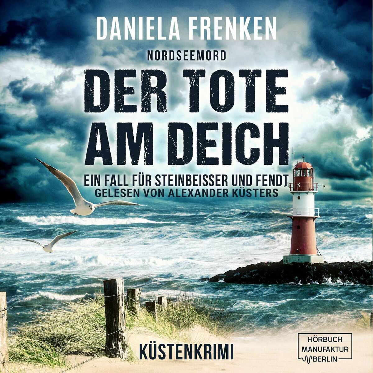 Album cover of Nordseemord Der Tote am Deich - Steinbeisser und Fendt - Steinbeisser und Fendt ermitteln, Band 1 (ungekürzt)