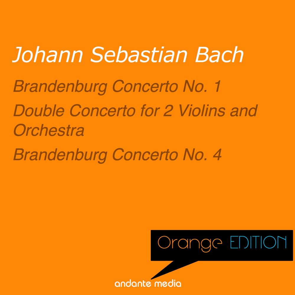 Picture of Orange Edition - Bach: Brandenburg Concerti Nos. 1, 4 & Double Concerto for 2 Violins and Orchestra