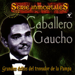 Cover of Serie Inmortales - Grandes Éxitos Del Trovador De La Pampa