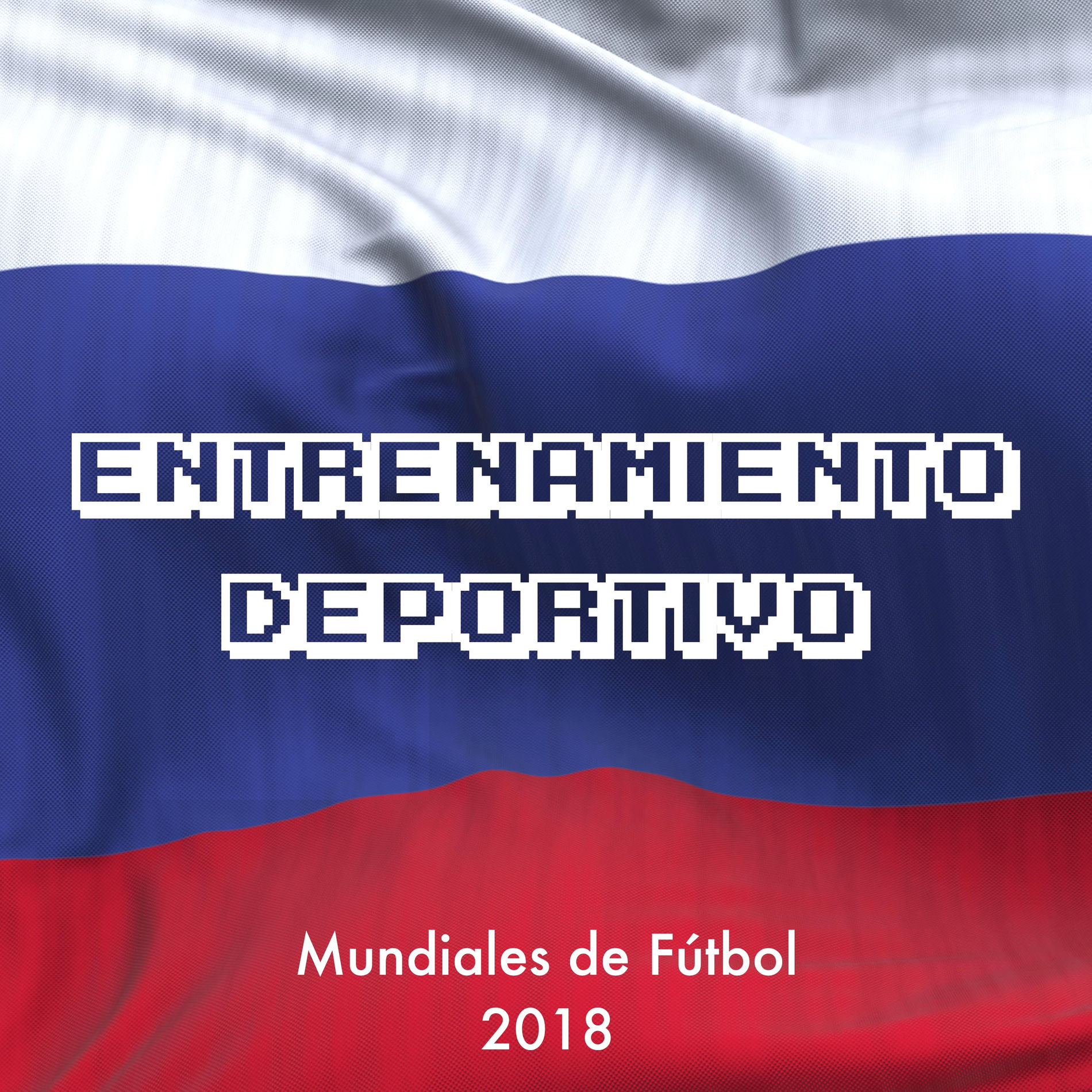 Album cover of Entrenamiento Deportivo 2018 - Música para los Mundiales de Fútbol para Motivarse, Correr y Entrenar