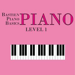 Cover of Bastien: Piano Basics. Level 1