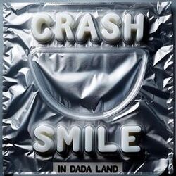 Crash & Smile in Dada Land - April