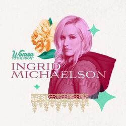 Cover of Women To The Front: Ingrid Michaelson