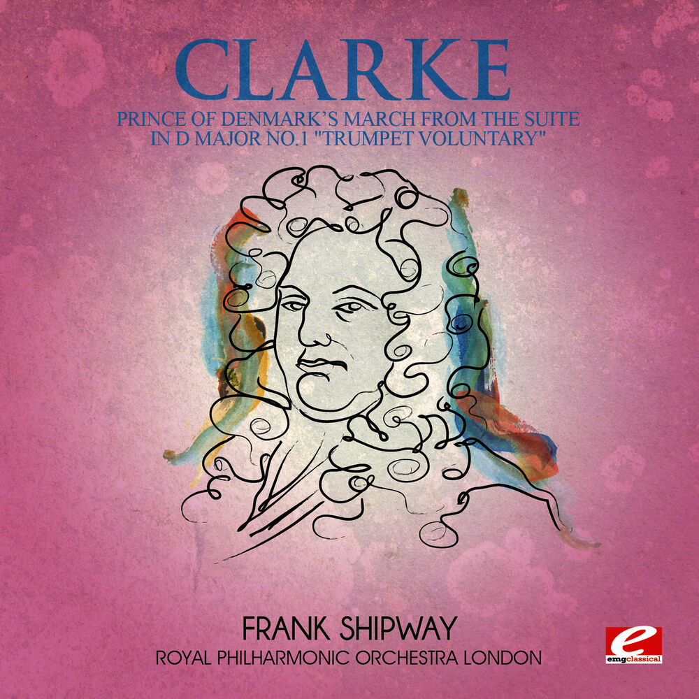 Picture of Clarke: Prince of Denmark’s March from the Suite in D Major No. 1 "Trumpet Voluntary" (Digitally Remastered)