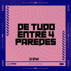 Cover of De Tudo Entre 4 Paredes