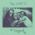 TOO LATE!! // playground