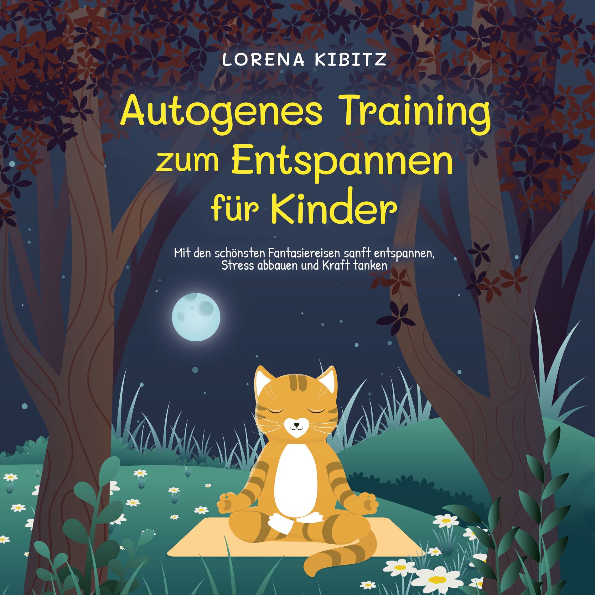 Album cover of Autogenes Training zum Entspannen für Kinder: Mit den schönsten Fantasiereisen sanft entspannen, Stress abbauen und Kraft tanken -