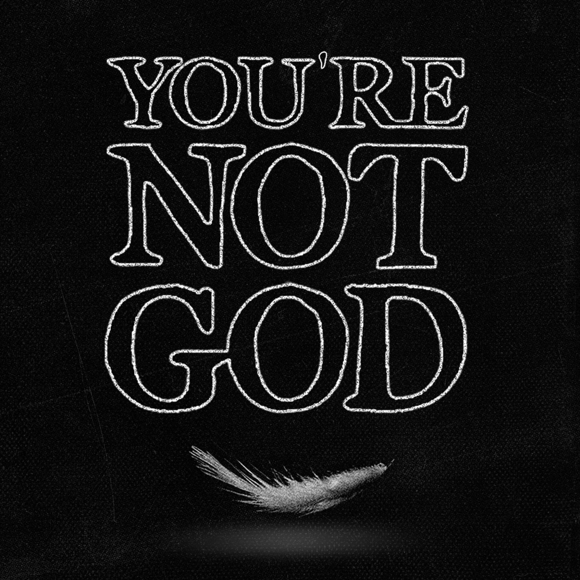 Album cover of You're Not God