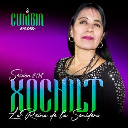 Cover of Cumbia Viva Session #4 Xochilt La Reina de la Sonidera
