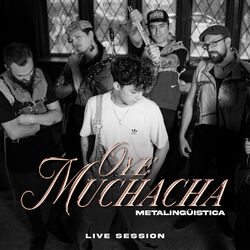 Cover of Oye Muchacha (Live Session)