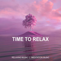 Meditation Music - Time To Relax | Deezer