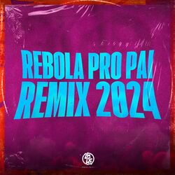 Rebola pro Pai Remix 2024