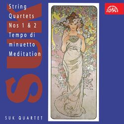 Cover of Suk: String Quartets Nos 1 & 2, Tempo di minuetto, Meditation