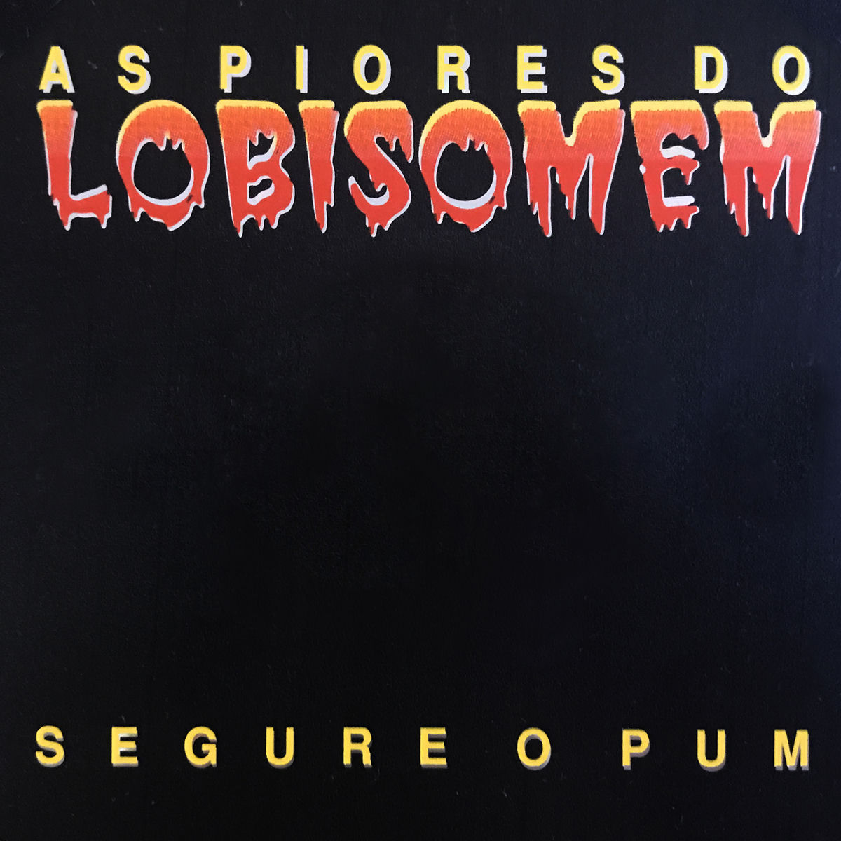 Album cover of As Piores do Lobisomem - Segure o Pum