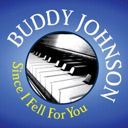 Cover of Buddy Johnson: Since I Fell For You
