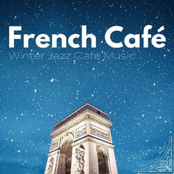 Cover of French Café - Winter Jazz Cafe Music