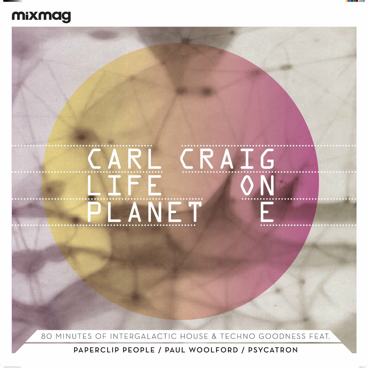 Album cover of Mixmag presents Carl Craig - Life On Planet E