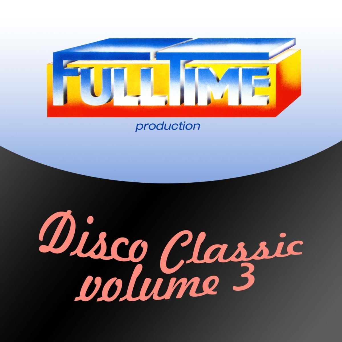 Album cover of Fulltime Production: Disco Classic, Vol. 3